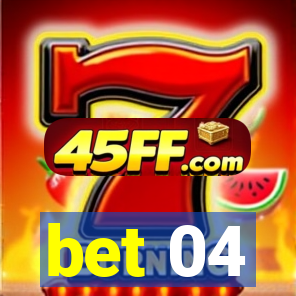 bet 04